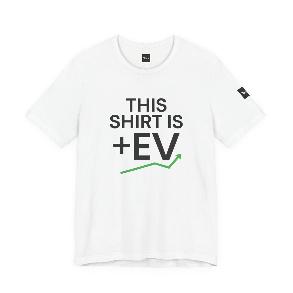 This Shirt is +EV – Minimalist Sports Betting Shirt – Funny Bettor Gift for Men & Women